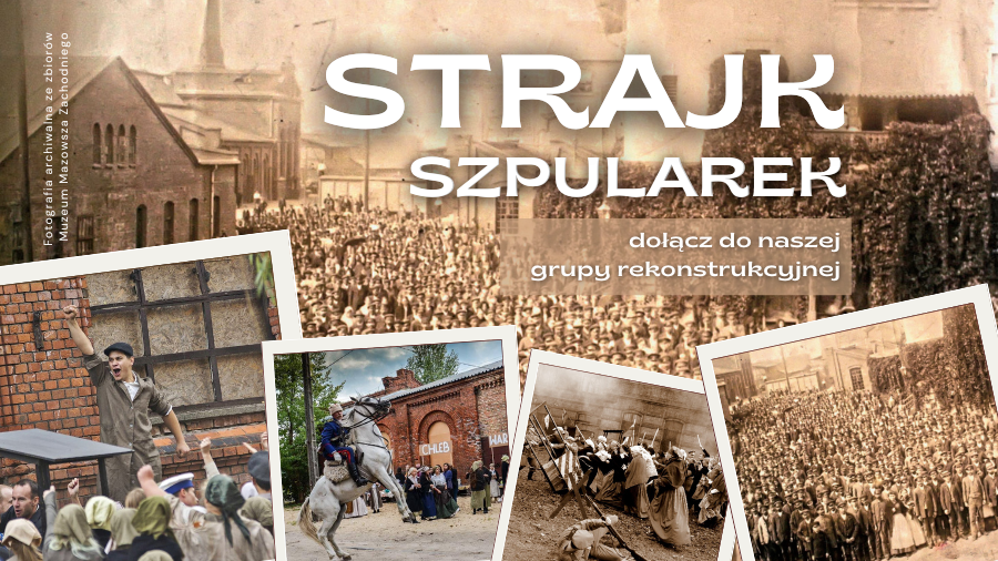 Otwieramy nabór do grupy rekonstrukcyjnej Strajku Szpularek